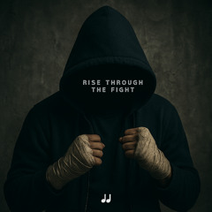 Rise Through the Fight