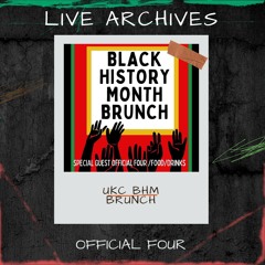[LIVE ARCHIVES-NO MIC]OFFICIAL FOUR PRESENTS BHM BRUNCH LIVE AUDIO MIXED BY OFFICIAL FOUR