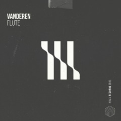 Vanderen - Flute (Original Mix) [EDM]