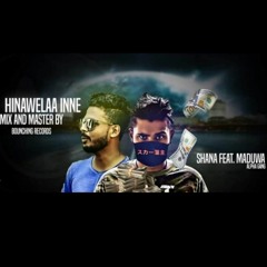 Hinawelaa Inne - Ft Shana
