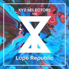 XYZ Selectors 058 - Lupe Republic