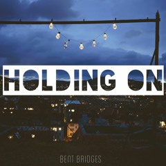 Holding On