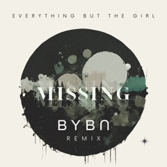 Everything But The Girl - Missing (BYBN Remix) [FREE DOWNLOAD]