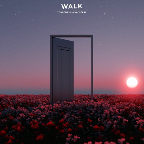 ToddChamp & Ka'vierre - Walk