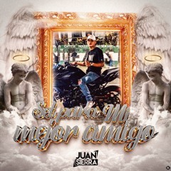 SET PARA MI MEJOR AMIGO ( JUAN SIERRA )