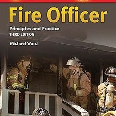 #!DOWNLOAD Fire Officer: Principles and Practice BY: Michael J. Ward (Author) (Epub*