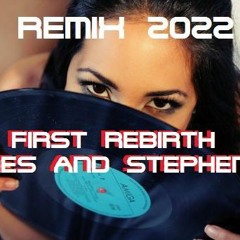 The First Rebirth 2022 (original by jones & stephenson)