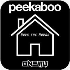 PEEKABOO - ROCK THE HOUSE (O'NEILLY FLIP)