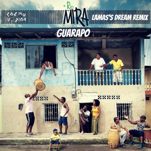 FREE DL : Rio Mira - Guarapo (Lama's Dream Remix)