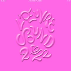 LOEUVRE STORE PLAYLIST: EPISODE 31 - 02.20.24