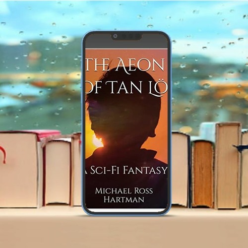 The Aeon of Tan L�, A Sci-Fi Fantasy, The Aliaa Chronicles Book 1#. Gratis Ebook [PDF]