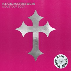 N.E.O.N, Koster & WD2N - Move Your Body (Extended Mix)