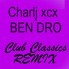 Скачать видео: CLUB CLASSICS (BEN DRO REMIX) - CHARLI XCX