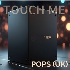 Touch Me