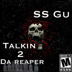 Talkin 2 Da Reaper