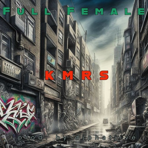 Full Female By KMRS (prod. by djphatjive)