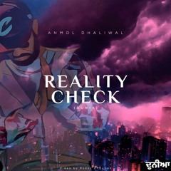 REALITY CHECK Anmol Dhaliwal