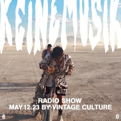 Keinemusik Radio Show by Vintage Culture 12.05.2023