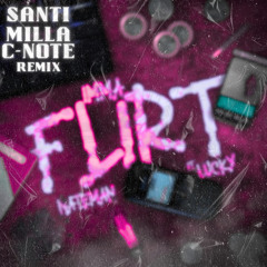 Nateman ft. lucky - IMMA FLIRT (Santi Milla x C-note REMIX) prod pancitcanton