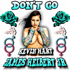 Don't Go Featuring Kevin Hart (Produced By FlipTunesMusic)