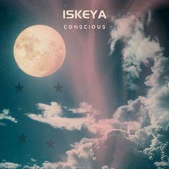 Iskeya -  Conscious
