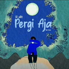 [REPOST] Lil $ilit x KenBoo - Pergi Aja