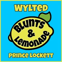 Blunts & Lemonade (Ft. Prince Lockett) (prod. LOUSHI)