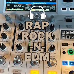 RAP ROCK -N- EDM