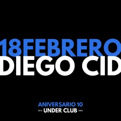 Aniversario 10 Under Club | DIEGO CID