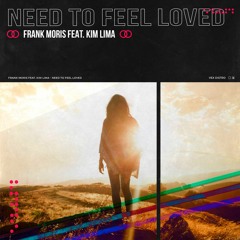 Frank Moris Feat. Kim Lima - Need To Feel Loved (Extended Mix)[Free Download]