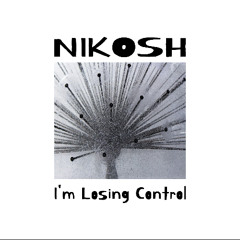 I'm Losing Control