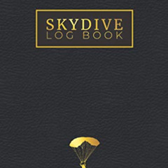 [READ] PDF 🗃️ Skydive Log Book: Skydiving Log Book and Skydive Tracker by  Blue Kuz