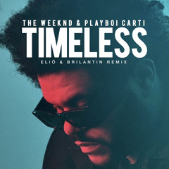 The Weeknd, Playboi Carti - Timeless (ELIŌ & Brilantin Remix) *FILTERED Due Copyright*