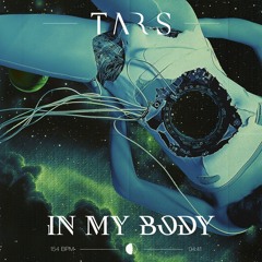 TARS - In My Body (FREE DL)