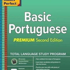 free PDF 💙 Practice Makes Perfect: Basic Portuguese, Premium Second Edition by  Sue