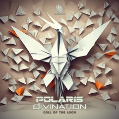 Polaris & Divination "Call Of The Loon" OUT NOW ✹