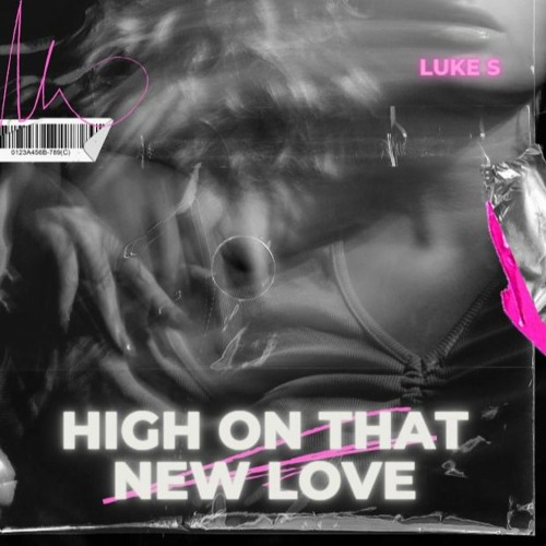 Luke S - High On That New Love