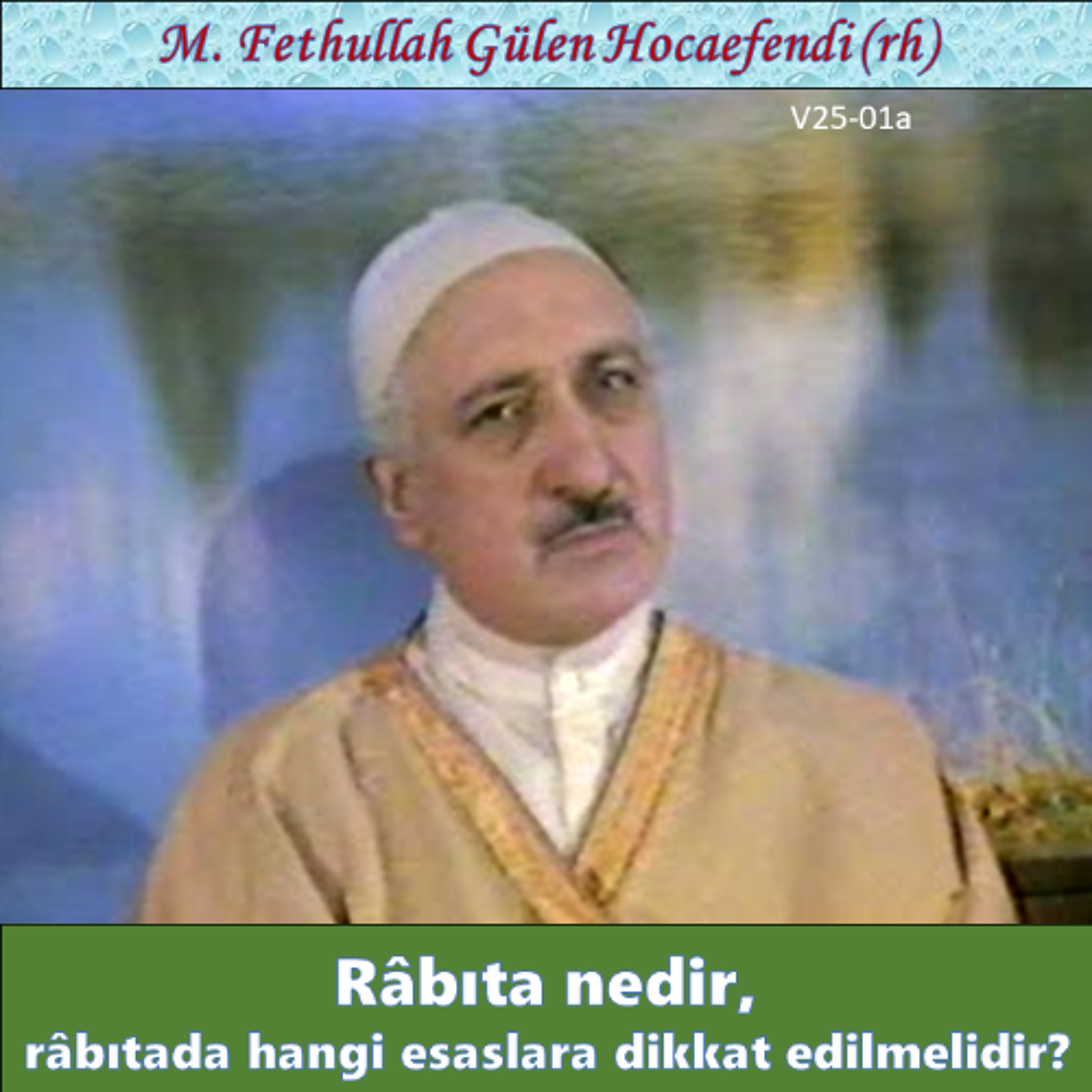 1986-00-00 V25-01a Râbıta nedir, râbıtada hangi esaslara dikkat edilmelidir? episode artwork