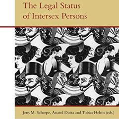ACCESS KINDLE 📚 The Legal Status of Intersex Persons by  Jens M. Scherpe,Anatol Dutt