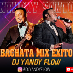 Anthony Santos Bachata Mix Nueva y Vieja