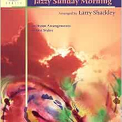 ACCESS PDF ☑️ Hymns for a Jazzy Sunday Morning: 10 Hymn Arrangements in Jazz Styles (