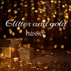 Bassee - glitter and gold (free download)