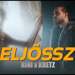 Rini x KRETZ - ELJÖSSZ (Official Music Video)