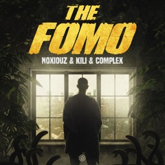 Noxiouz & Kili & Complex - The FOMO