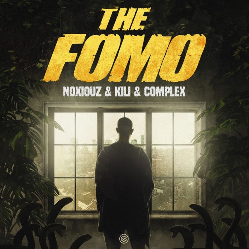 Noxiouz & Kili & Complex - The FOMO
