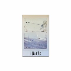 I Never