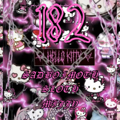 182 - SADBOIMOTHxSLOTHxMIFFY