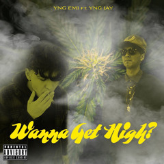 Wanna Get High? w/YnG_Jay (prod. FROZY)