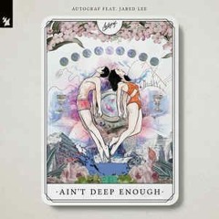 Autograf - Ain't Deep Enough ( SiriDux Remix )