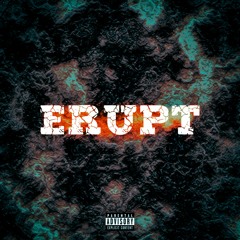 ERUPT (Produced by Tec X QuisWorldWide)